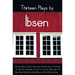 Thirteen Plays by Ibsen, including (complete and unabridged): Peer Gynt, Pillars of Society, A Doll's House, Ghosts, An Enemy of The People, The Wild