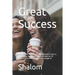 Great Success: Prophetic and inspirational: When the hand of God, is in a man life, for success? It does not leave the recipient of t