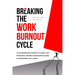 Breaking The Work Burnout Cycle