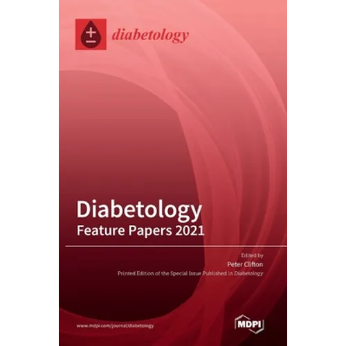 Diabetology: Feature Papers 2021 - Hardcover
