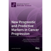New Prognostic and Predictive Markers in Cancer Progression