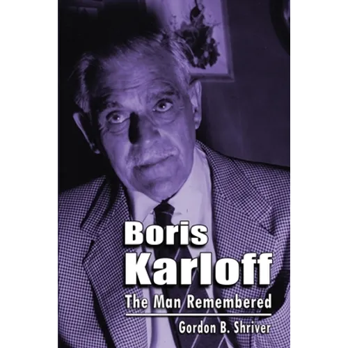 Boris Karloff: The Man Remembered