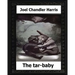 The tar-baby (1904) by: Joel Chandler Harris