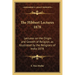 The Hibbert Lectures 1878: Lectures on the Origin and Growth of Religion, as Illustrated by the Religions of India 1878