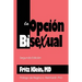 La Opcion Bisexual: Segunda Edicion