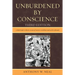 Unburdened by Conscience: A Black People's Collective Account of America's Ante-Bellum South and the Aftermath