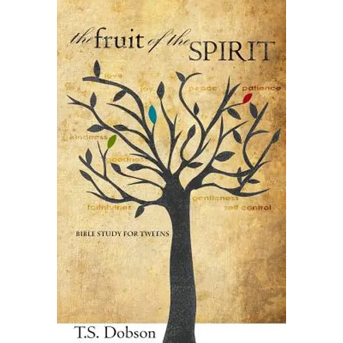 The Fruit of the Spirit: A Bible Study for Tweens (Preteens)