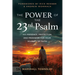 The Power of the 23rd Psalm: His Presence, Protection, and Provision for Your Journey of Faith