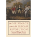 The Diplomacy of the American Revolution