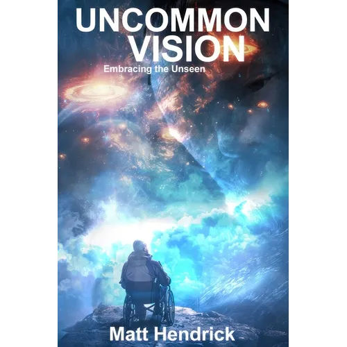 Uncommon Vision: Embracing the Unseen