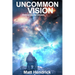 Uncommon Vision: Embracing the Unseen
