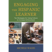 Engaging the Hispanic Learner: Ten Strategies for Using Culture to Increase Achievement