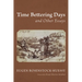 Time Bettering Days and Other Essays