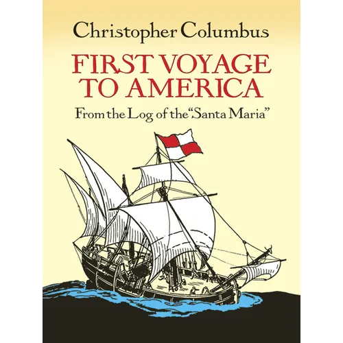 First Voyage to America: From the Log of the Santa Maria