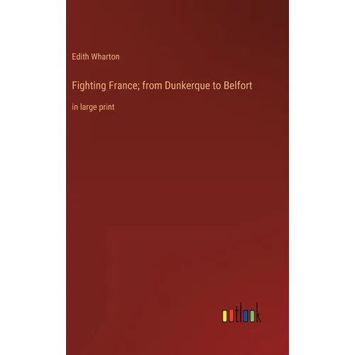 Fighting France; from Dunkerque to Belfort: in large print