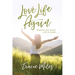 Love Life Again: Finding Joy When Life Is Hard