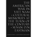 The American War in Viet Nam: Cultural Memories at the Turn of the Century