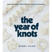 The Year of Knots: Modern Projects, Inspiration, and Creative Reinvention