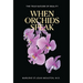 When Orchids Speak: The True Nature of Reality