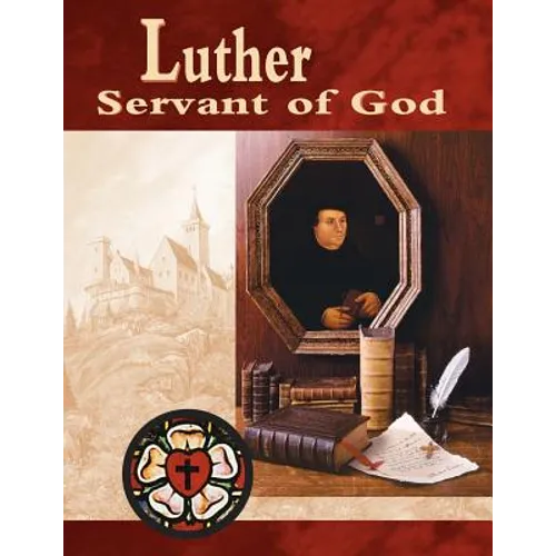 Luther, Servant of God Student Guide (Revised)