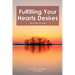Fulfilling Your Hearts Desires: The Choice is Yours