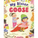 My Sister, Goose