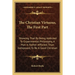 The Christian Virtuoso, The First Part: Showing That By Being Addicted To Experimental Philosophy, A Man Is Rather Afflicted, Than Indisposed, To Be A
