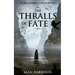 The Thralls of Fate: In the Shadow of Sin: Book One