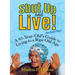 Shut Up and Live! (You Know How): A 93-Year-Old's Guide to Living to a Ripe Old Age
