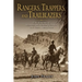 Rangers, Trappers, and Trailblazers: Early Adventures in Montana's Bob Marshall Wilderness and Glacier National Park