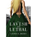Lavish and Lethal