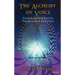 The Alchemy of Voice: Transform and Enrich Your Life Through the Power of Your Voice