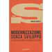 Modernizzazione senza sviluppo. Il capitalismo secondo Pasolini