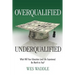 Overqualified/Underqualified: What Will Your Education (and Life Experience) Be Worth to You?