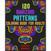 120 Amazing Patterns Coloring Book For Adults: mandala coloring book for kids, adults, teens, beginners, girls: 120 amazing patterns and mandalas colo