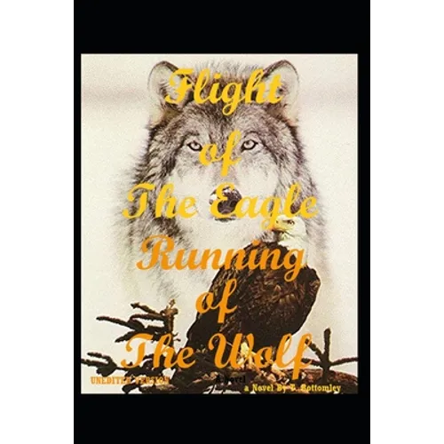 flight of the eagle running of the wolf