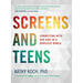 Screens and Teens: Connecting with Our Kids in a Wireless World