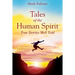 Tales of the Human Spirit: True Stories Well Told