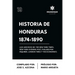 Historia de Honduras 1874-1890 (Los Archivos de: The New York Times, New York Evening Post, Philadelphia Inquirer, London Times y The Economist)