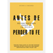 Antes de Perder Tu Fe: Deconstruyendo Dudas En La Iglesia