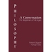 Philosophy: A Conversation for Beginners of All Ages