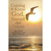Coming to Know God, Yourself and Others: Easy Read for Teenagers and New Christians