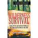 Wilderness Survival: Living Off the Land with the Clothes on Your Back and the Knife on Your Belt