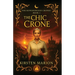 The Chic Crone: A Rowanswood Crones Novel