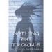 Nothing But Trouble