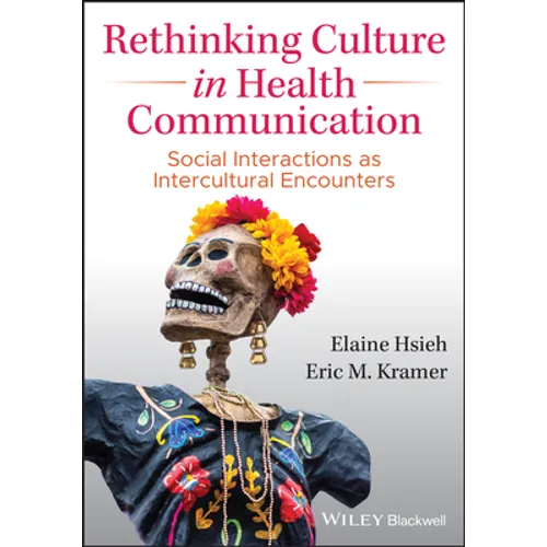 Rethinking Culture in Health Communication: Social Interactions as Intercultural Encounters