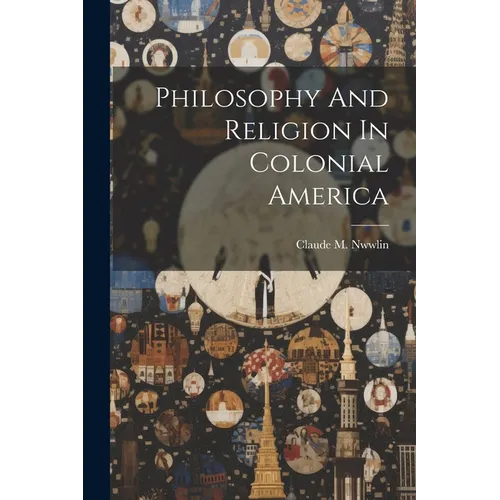 Philosophy And Religion In Colonial America
