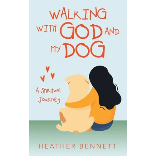 Walking with God and My Dog: A Spiritual Journey