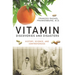 Vitamin Discoveries and Disasters: History, Science, and Controversies