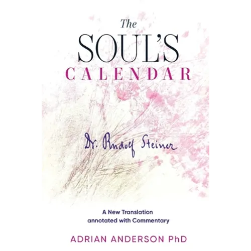 The Soul's Calendar: A New Translation Annotated with Commentary
